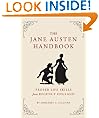 The Jane Austen Handbook: A Sensible Yet Elegant Guide to Her World