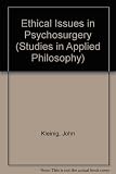 Ethical issues in psychosurgery