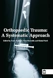 Orthopaedic Trauma: A Systematic Approach