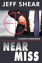 Near Miss: A spy, a terrorist, a nuclear attack (A Jackson Guild Book) Near Miss: A spy, a terrorist, a nuclear attack (A Jackson Guild Book)