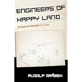 Engineers of Happy Land: Technology and Nationalism in a Colony (Princeton Studies in Culture/Power/History)