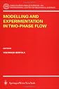 Modelling and Experimention in Two-Phase Flow