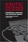 EXOTIC SMOOTHNESS AND PHYSICS: DIFFERENTIAL TOPOLOGY AND SPACETIME MODELS