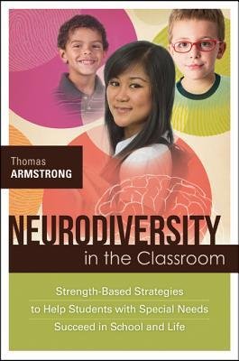 [(Neurodiversity in the Classroom: Strength-Based Strategies to Help Students with Special Needs Succeed in School and Life)] [Author: Thomas Armstrong] published on (December, 2012)