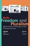 Media Freedom and Pluralism: Media Policy Challenges in the Enlarged Europe
