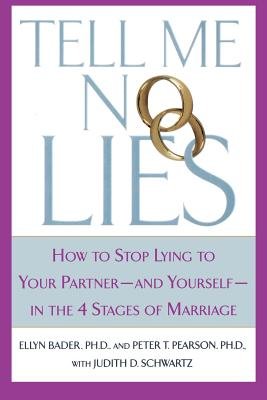 Tell Me No Lies( How to Stop Lying to Your Partner-And Yourself-In the 4 Stages of Marriage)[TELL ME NO LIES][Paperback]