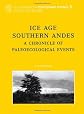 Ice Age Southern Andes: A Chronicle of Palaeoecological Events (Developments in Quaternary Sciences)