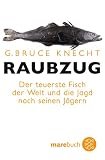Produkt-Bild: Raubzug: Der teuerste Fisch der Welt und die Jagd nach seinen J&auml;gern