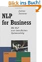 NLP f�r Business: Mit NLP zum beruflichen Spitzenerfolg