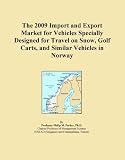 The 2009 Import and Export Market for Vehicles Specially Designed for Travel on Snow, Golf Carts, and Similar Vehicles in Norway