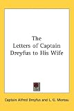The Letters of Captain Dreyfus to His Wife