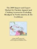 The 2009 Import and Export Market for Furskin Apparel and Clothing Accessories Excluding Headgear in North America & the Caribbean 41mQnBbYMBL. SL160 The 2009 Import and Export Market for Furskin Apparel and Clothing Accessories Excluding Headgear in North America & the Caribbean