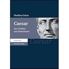Caesar: Der Politiker und Staatsmann