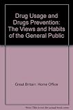 Drug usage and drugs prevention : the views and habits of the general public