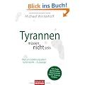 Tyrannen m�ssen nicht sein: Warum Erziehung allein nicht reicht - Auswege