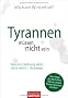 Tyrannen m�ssen nicht sein: Warum Erziehung allein nicht reicht - Auswege