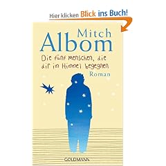 Die f�nf Menschen, die dir im Himmel begegnen: Roman