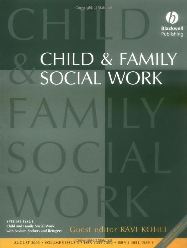 Child and Family Social Work with Asylum Seekers and Refugees: CFS Special Issue: 8 (Child & Family Social Work)