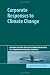Corporate Responses to Climate Change: Achieving Emissions Reductions Through Regulation, Self-Regulation and Economic Incentives