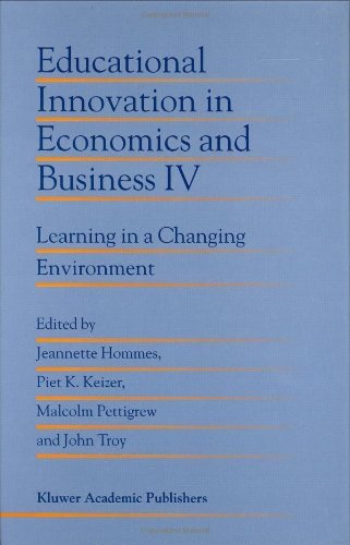 Educational Innovation in Economics and Business IV: Learning in a Changing Environment