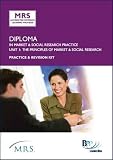 MRS Diploma in Market & Social Research Practice. Unit 1, The principles of market & social research