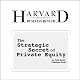 The Strategic Secret of Private Equity (Harvard Business Review)