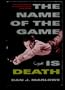 Name of the Game Is Death