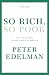 So Rich, So Poor: Why It's So Hard to End Poverty in America