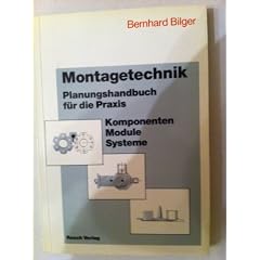 Montagetechnik. Planungshandbuch f�r die Praxis. Komponenten, Module, Systeme