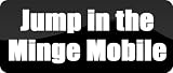 Jump in the Minge Mobile - Funny Car Decal/Sticker [Black]