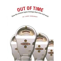 Out of Time: How the Sixteen Types Manage Their Time and Work