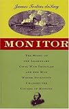 Monitor: The Story of the Legendary Civil War Ironclad and the Man Whose Invention Changed the Course of History (0802713300) by de Kay, James T.