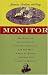 Monitor: The Story of the Legendary Civil War Ironclad and the Man Whose Invention Changed the Course of History