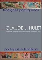 Tradi??es Portuguesas / Portuguese Traditions: In Honor of Claude L. Hulet