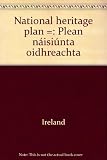 National heritage plan = Plean náisiúnta oidhreachta