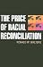The Price of Racial Reconciliation (Politics of Race & Ethnicity)