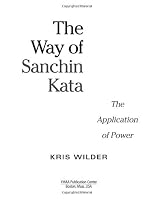 The Way of Sanchin Kata: The Application of Power
