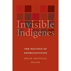 Invisible Indigenes: The Politics of Nonrecognition