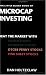 The Little Black Book of Microcap Investing: Beat the Market with NASDAQ/AMEX Microcap Stocks, OTCBB Penny Stocks, and Pink Sheet Stocks