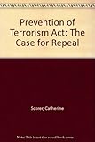 The new Prevention of Terrorism Act : the case for repeal