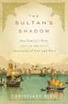 The Sultan's Shadow: One Family's Rul...
