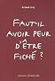 Faut-il avoir peur d'�tre fich� ?
