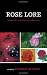 Books : Rose Lore: Essays in Semiotics and Cultural History (Critical Media Studies: Institutions, Politics, and Culture)