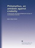 Produkt-Bild: Philomythus : an antidote against credulity ; a discussion of Cardinal Newman's Essay on ecclesiastical miracles