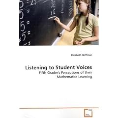 Listening to Student Voices: Fifth Grader's Perceptions of their Mathematics Learning
