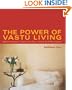 The Power of Vastu Living: Welcoming Your Soul into Your Home and Workplace