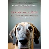 Inside of a Dog: What Dogs See, Smell, and Knowby Alexandra Horowitz