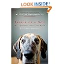 Inside of a Dog: What Dogs See, Smell, and Know