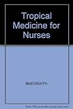Adams and Maegraith, tropical medicine for nurses
