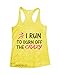 I Run to Burn Off The Crazy Tank Top Womens Workout Gym Funny Actve Running Shirt